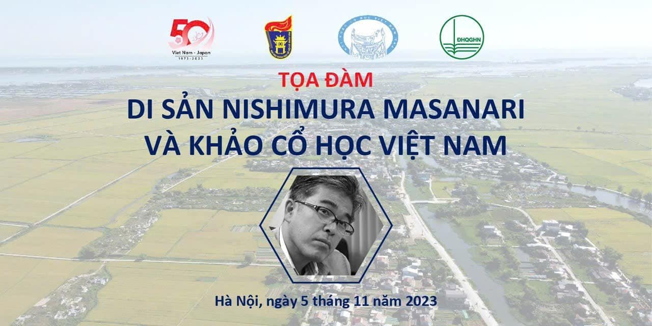 TOẠ ĐÀM DI SẢN NISHIMURA MASANARI VÀ KHẢO CỔ HỌC VIỆT NAM