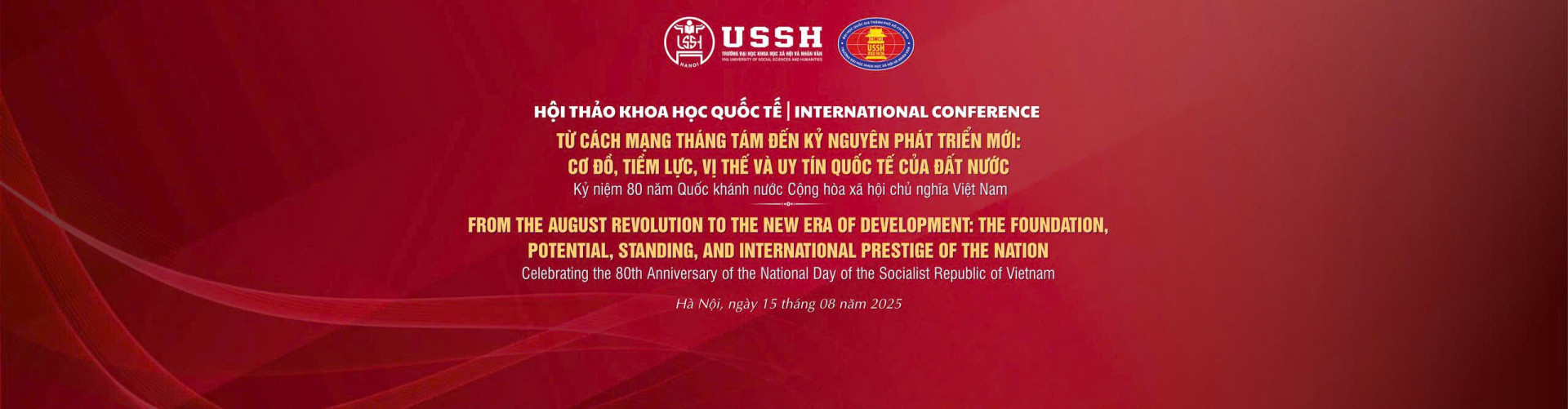 Hội thảo Khoa học Quốc tế:  "Từ Cách mạng Tháng Tám đến kỷ nguyên phát triển mới: Cơ đồ, tiềm lực, vị thế và uy tín quốc tế của đất nước"